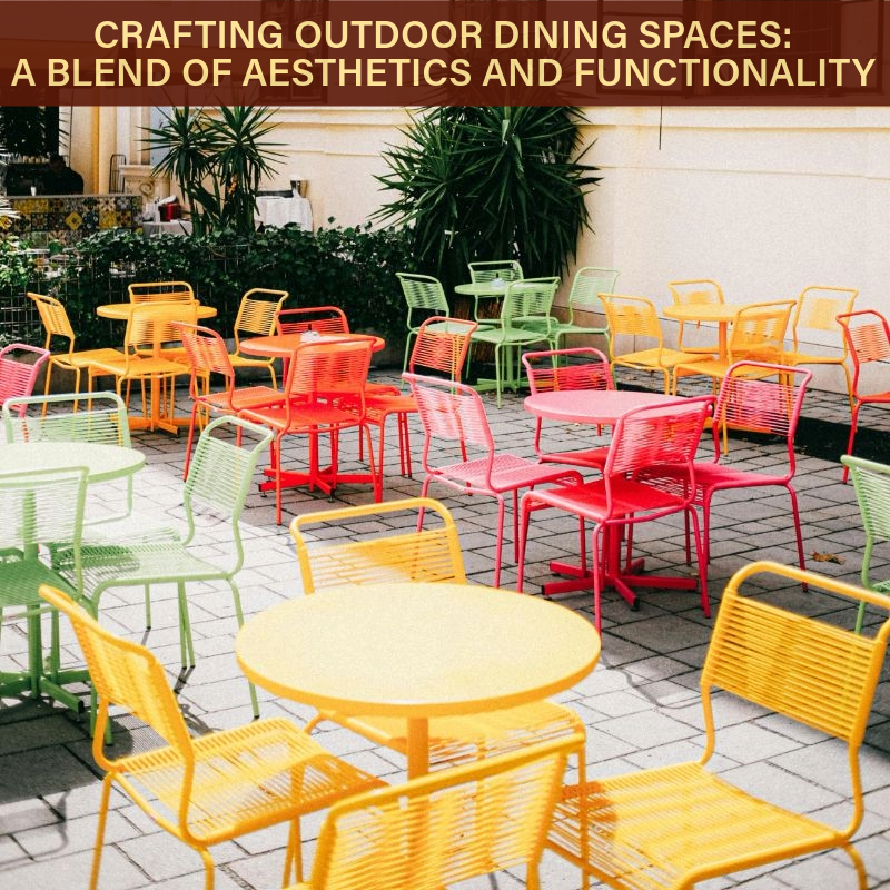 Crafting Outdoor Dining Spaces