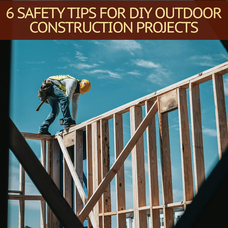 Safety Tips for DIY Outdoor Construction Projects