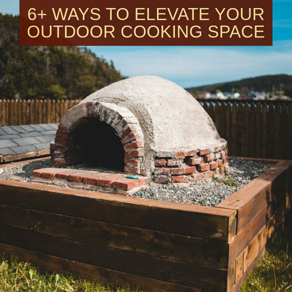 6+ Ways to Elevate Your Outdoor Cooking Space - Patio & Pizza Outdoor ...