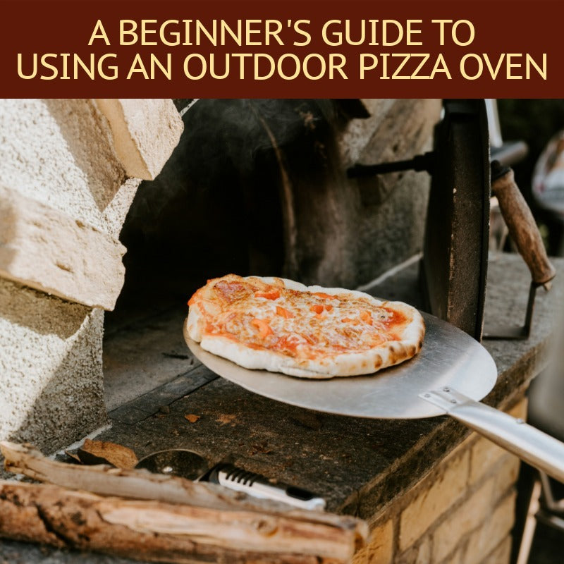 A Beginner's Guide to Using an Outdoor Pizza Oven