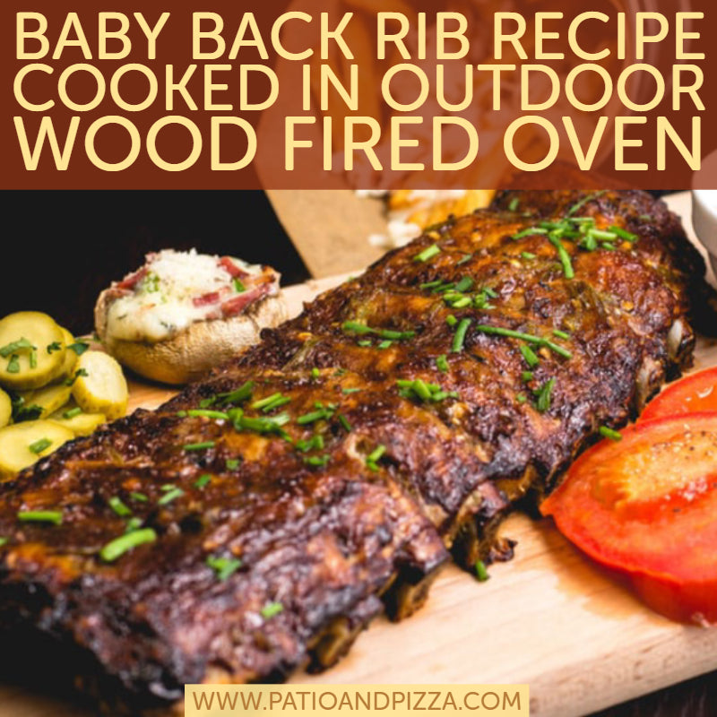 Baby Back Rib Recipe Cooked in Outdoor Wood Fired Oven