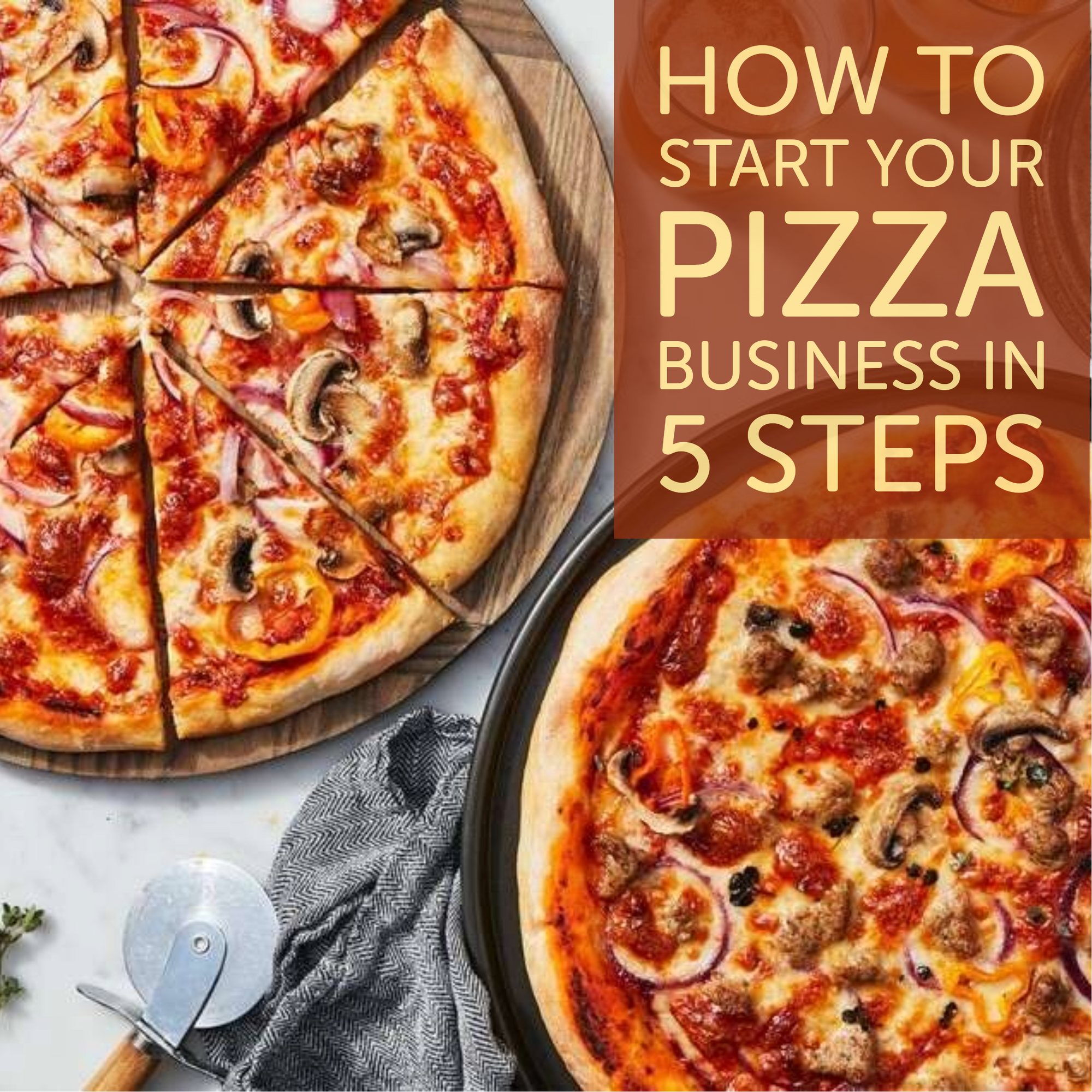 How to Start a Pizza Business in 5 Steps