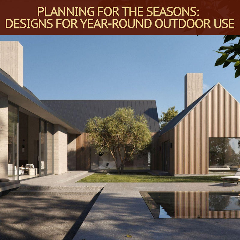 Planning for the Seasons: Designs for Year-Round Outdoor Use