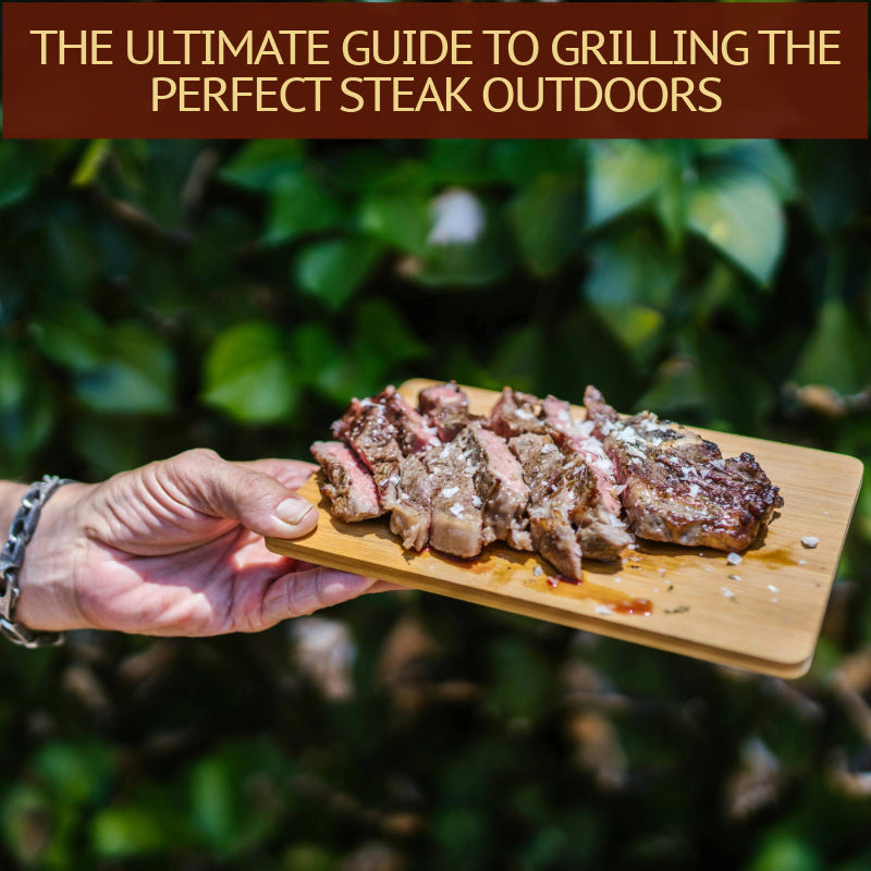 The Ultimate Guide to Grilling the Perfect Steak Outdoors