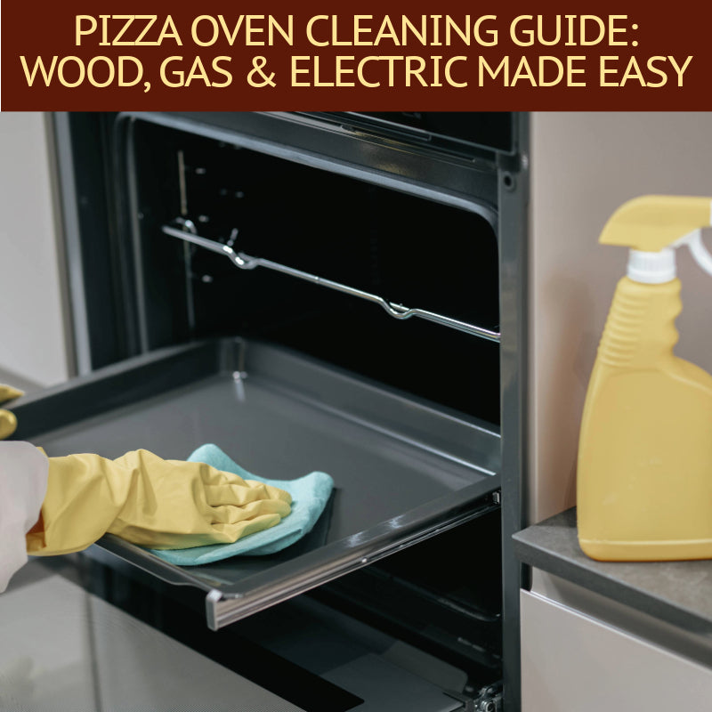 Pizza Oven Cleaning Guide: Wood, Gas & Electric Made Easy