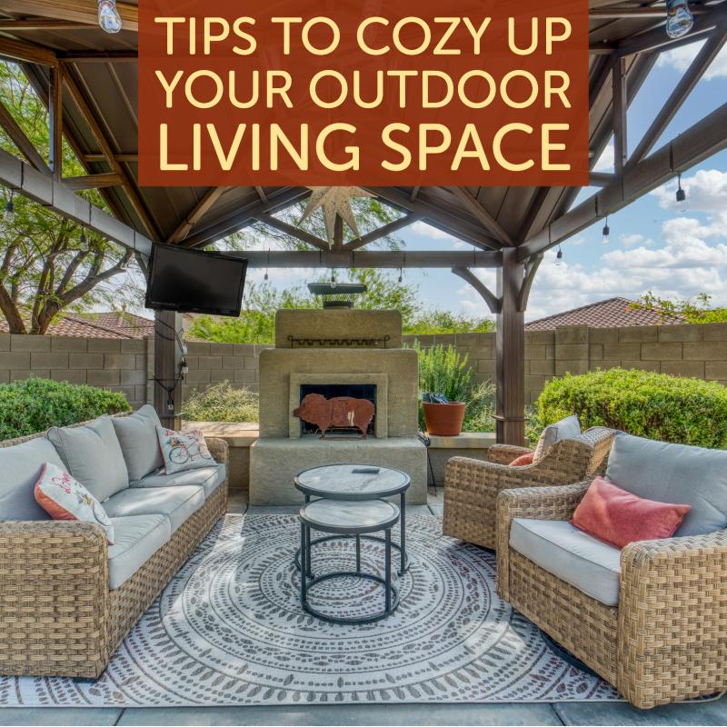 Tips to Cozy Up Your Outdoor Living Space