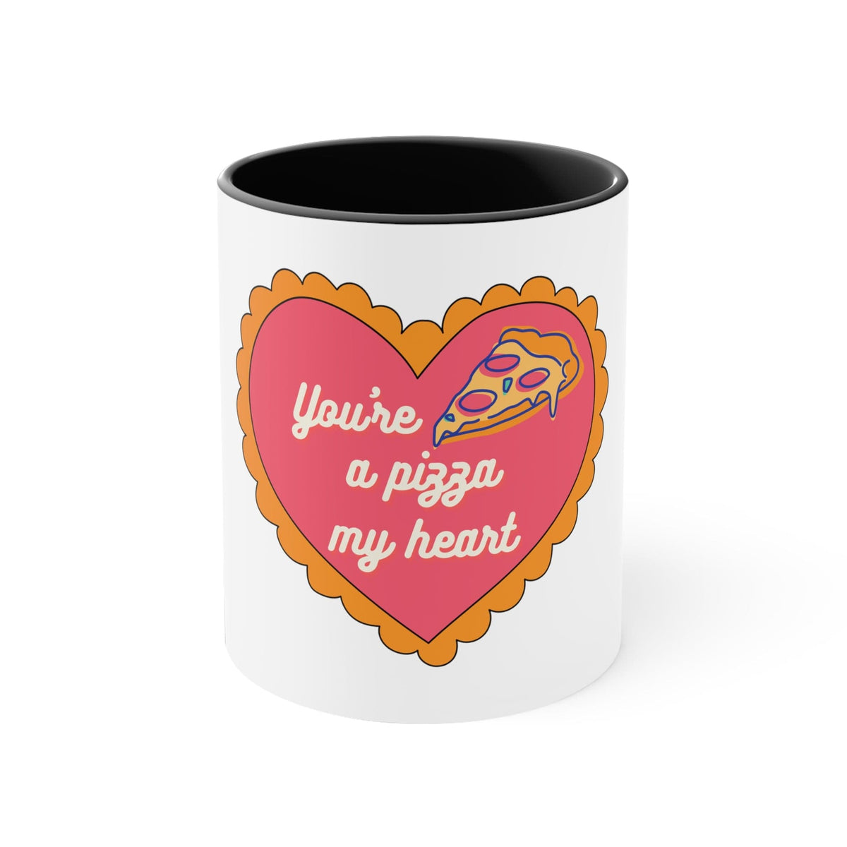 You&#39;re A Pizza My Heart Coffee Mug