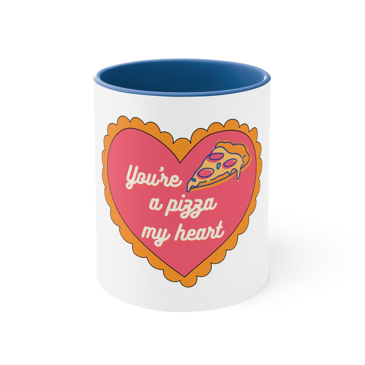 You&#39;re A Pizza My Heart Coffee Mug