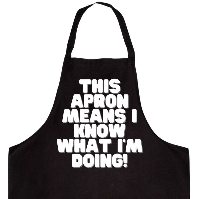 Chef Apron - &quot;I Know What I&#39;m Doing&quot;